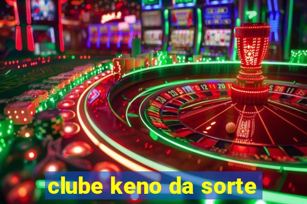 clube keno da sorte